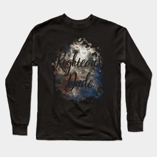 Righteous Dude Long Sleeve T-Shirt